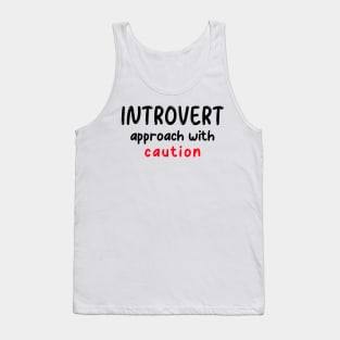 Introvert, Approach with Caution Tank Top